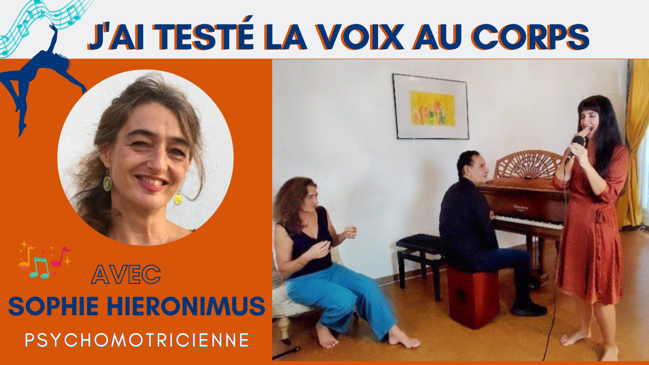 J'ai testé la Voix au Corps avec Sophie Hieronimus Psychomotricienne